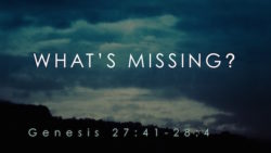 Genesis 27:41-28:4, What's Missing