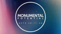 Acts 20:17-38, Monumental Potential